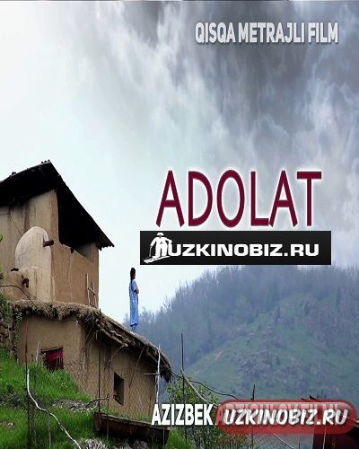 Adolat  /  Адолат (O'zbek kino qisqa metrajli 2017)