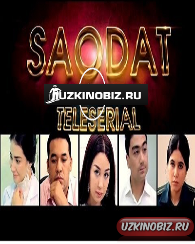 Saodat  Саодат (Yangi O'zbek seriali 2017) 20. qismlar